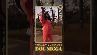 TEEWHYY & KENDIORR - “DOG N*GGA @KOSMODIDIT #outnow