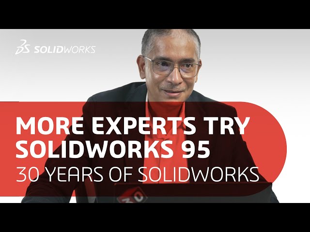 More Experts Try SOLIDWORKS 95 - 30 Years of SOLIDWORKS