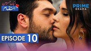 Ek Haseen Intiqam | Episode 10 | Turkish Drama | Sweet Revenge