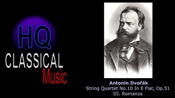 DVORAK String Quartet No.10 In E Flat, Op.51 İ. Romanza HQ Classical Music