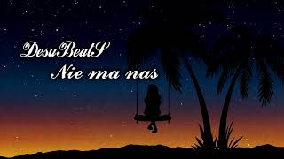 DesuBeatS   Nie ma nas
