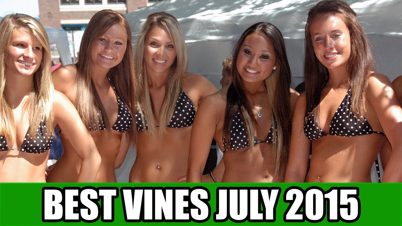 Best Vines July 2015 Sexy And Funny Youtube 