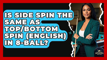 Is Side Spin The Same As Top/bottom Spin (English) In 8-ball? - Billiards Hustlers