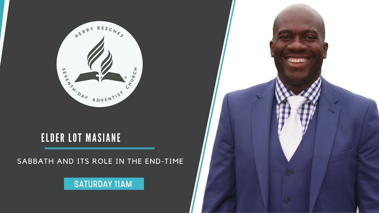ELDER LOT MASIANE ||  THE SABBATH AND ITS ROLE IN END-TIME