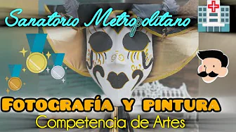 Fotografía y Pintura|| Competencia de Artes|| Sanatorio Metropolitano 🏥🎨📷