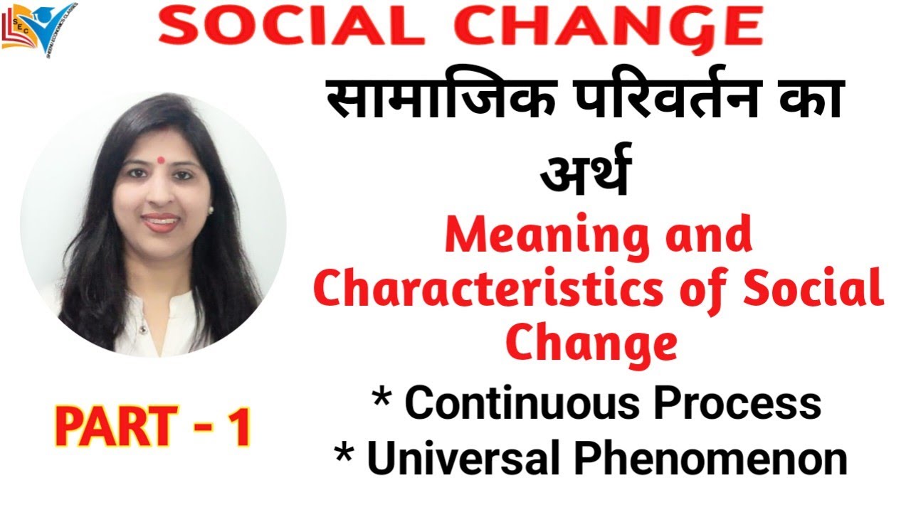 Social Change | Meaning | Features | Nature | Part-1/6