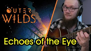 Outer Wilds - Echoes of the Eye on Guitar [Cover]