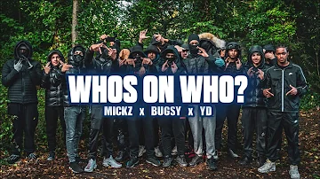 Mickz x Bugsy x YD - Who’s On Who? (Official Music Video)