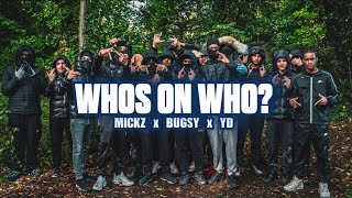 Mickz X Bugsy X Yd - Whos On Who? Official Music Video