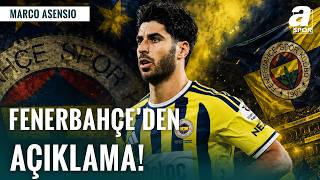 Fenerbahce den Marco Asensio Aciklamasi Ameliyat Iddialarina Yalanlama