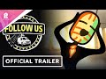 Follow Us | Official Early Access Release Date Trailer | FHD