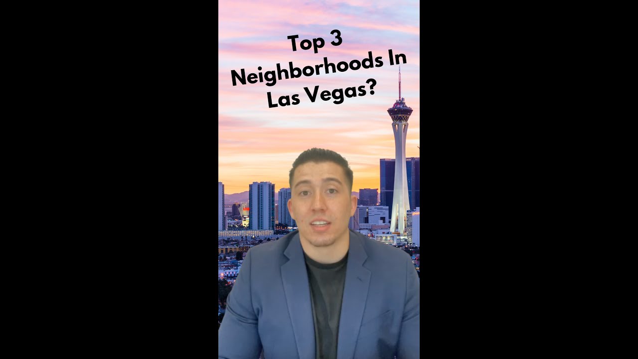 Top 3 Neighborhoods in Las Vegas
