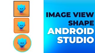 Image View Android Studio | Image View Shape Android Studio | Image View Circular In Android Studio
