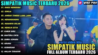 Download Lagu RINDU MENGGEBU - SEROJA - Irwan DA ft Laila Ayu - SIMPATIK MUSIC FULL ALBUM 2026 MP3