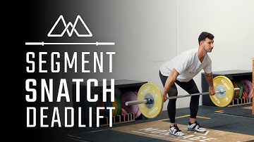 Segment Snatch Deadlift | Olympic Weightlifting