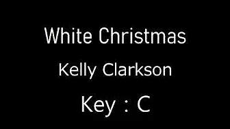 White Christmas - Kelly Clarkson C Key Karaoke (+3) White Christmas - Kelly Clarkson C Key Karaoke (+3)