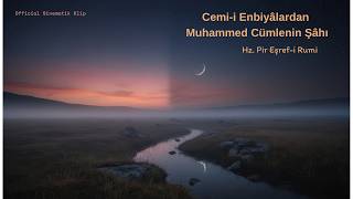 Cemi - I Enbiyâlardan Muhammed Cümlenin Şâhı - Eşrefoğlu Rûmî Epik İlahi Sinematik 4K
