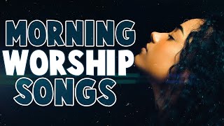 Morning Worship Songs 2020 - Non-Stop Praise and Worships - Gospel Music 2020 - Worship Songs 2020