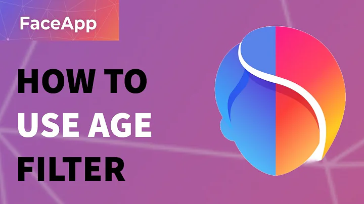 How to Use Age Filter in FaceApp Like a Pro? Make Yourself Look Older or Younger with FaceApp