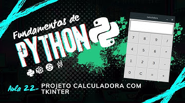Aula 22 – Projeto Calculadora com Tkinter | Curso de Python