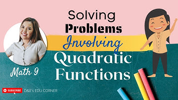 Solving Problems Involving Quadratic Functions