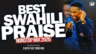 BEST SWAHILI GOSPEL PRAISE MIX | NEW SWAHILI GOSPEL SONGS | SARAH K, HEBU NIELEZE | DJ MYSH 