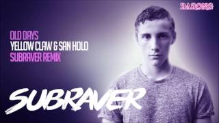 Download lagu Yellow Claw San Holo Old Days Subraver Remix FREE RELEASE Yellow Claw San Holo Old Days Subraver Remix FREE RELEASE