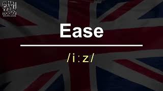 How to pronounce the word "Ease"