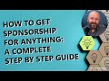 How to get sponsorship for anything