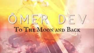 Ömer Dev-To The Moon And Back(Original Mix)