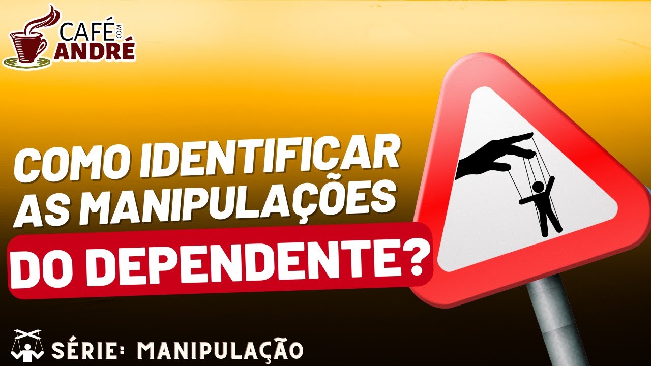 Imagem do episódio em vídeo: Como identificar as manipulações do dependente?