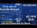 First Win In Fortnite Reload (60 FPS (8K Resolution)