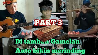 @Alip_Ba_Ta  gambang suling x mbah yadek part 3 | di tambah gamelan jawa tambah bikin merinding