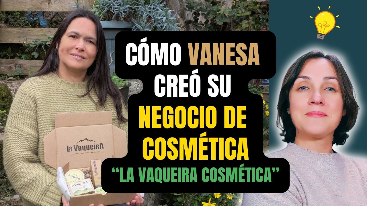 Cómo creó su negocio de cosmética artesana "La Vaqueira Cosmética"