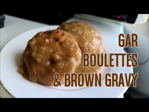 Gar Boulettes Gravy You