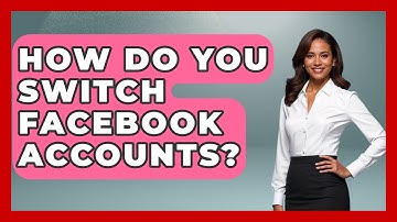 How Do You Switch Facebook Accounts? - Everyday-Networking
