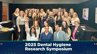 2025 Dental Hygiene Research Symposium Recap