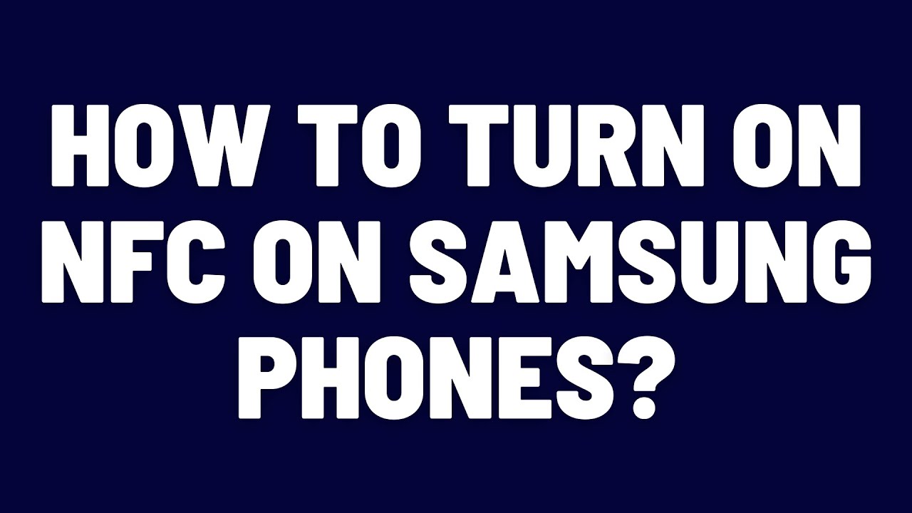 How to Turn On NFC on Samsung Phones? - YouTube