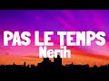 Nerih - Pas Le Temps (Lyrics/Paroles)