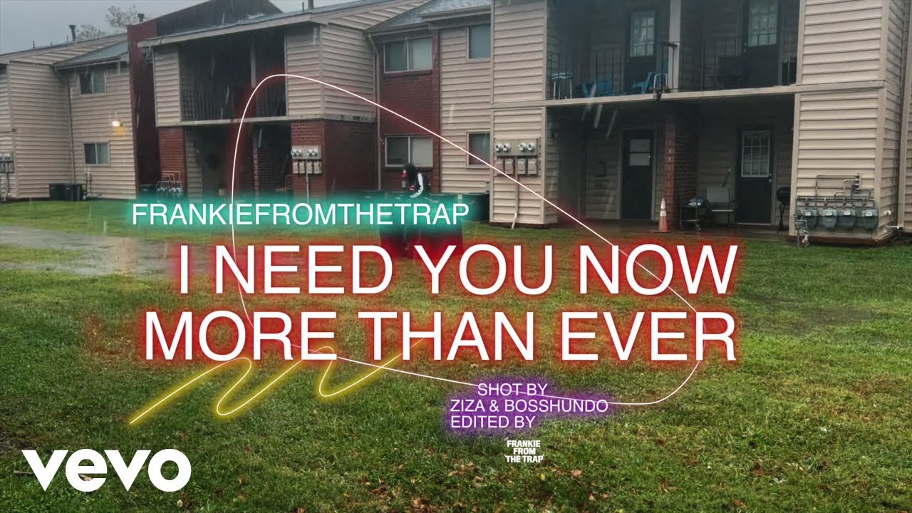 FrankieFromTheTrap - I NEED YOU NOW, MORE THAN EVER - YouTube Music