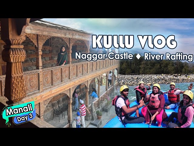 நதியே ice water மாதிரி இருக்கு😮சுடுதண்ணி ஊற்று😮naggar castle | river rafting| Kullu | manikaran vlog class=