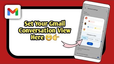 How To Set Your Gmail Conversation View