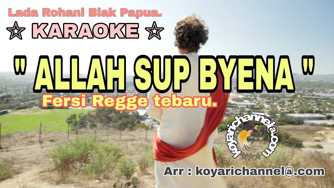 Lagu karaoke ALLAH  SUP BYENA. Lada Rohani Biak Papua