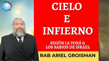 ¿Qué Revelan los Sabios de Israel Sobre el Cielo y el Infierno? || Rab Ariel Groisman