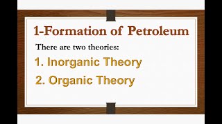 Petroleum Geology - Origin of Petroleum-Formation - مصدر النفط (البترول) - مرحلة التكوين