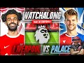 Liverpool vs crystal palace live stream watchalong premier league live stream watchalong