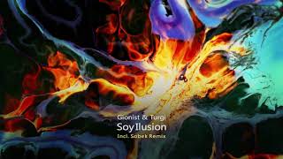 Gionist &amp; Turgi - Soy Ilusion (Original Mix)[Mago Music]