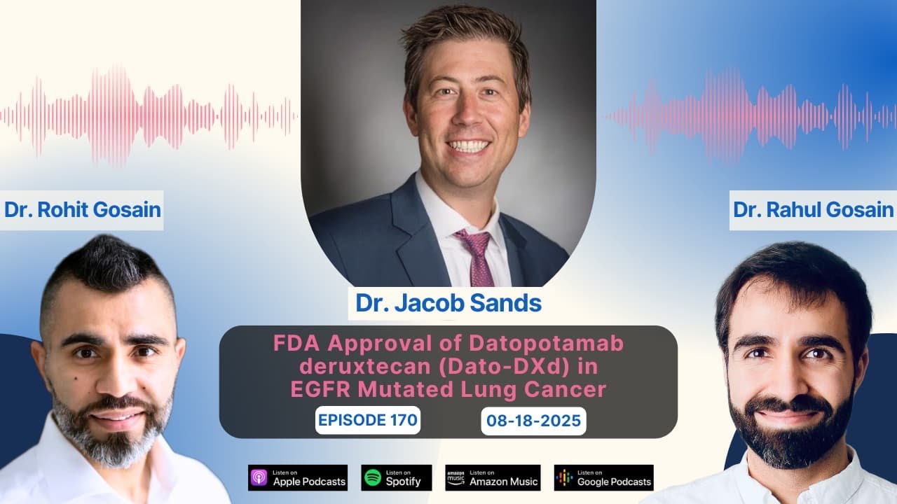 FDA Approval of Datopotamab deruxtecan (Dato-DXd) in EGFR Mutated Lung Cancer - Dr. Jacob Sands