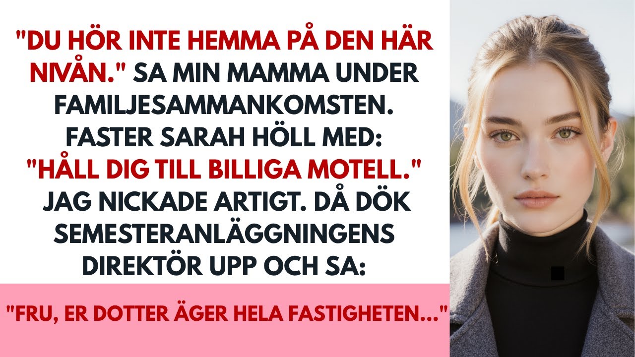 Min mamma förödmjukade mig: ”Den här resorten är över din klass” – men jag har ägt den i tre år.