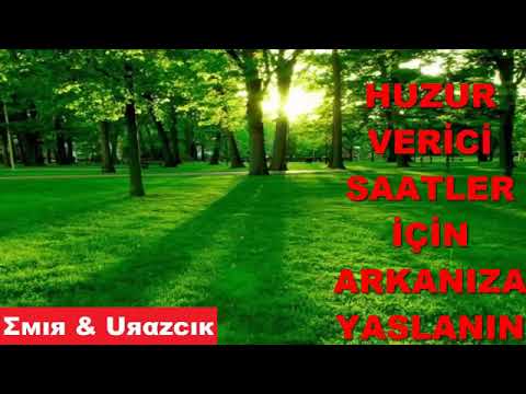 DİNLENDİRİCİ , HUZUR VERİCİ  ÖZGÜN MÜZİK VE TÜRKÜLER